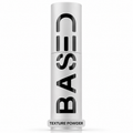 A silver cylindrical cosmetic tube labeled 'BASED TEXTURE POWDER' in bold black lettering, centered on a plain white background.